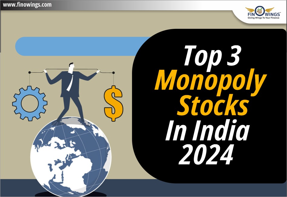 Top 3 Monopoly stocks in India 2024